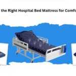 How to Choose the Right Hospital Bed Mattress for Comfort and Recovery